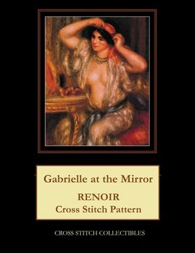 portada Gabrielle at the Mirror: Renoir Cross Stitch Pattern (en Inglés)