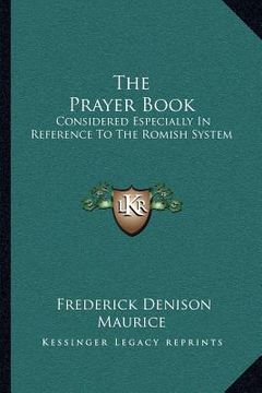 portada the prayer book: considered especially in reference to the romish system: nineteen sermons (1852) (in English)