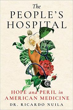portada The People'S Hospital: Hope and Peril in American Medicine (en Inglés)