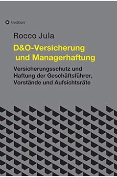 portada D&o - Versicherung und Managerhaftung: Versicherungsschutz und Haftung der Geschäftsführer, Vorstände und Aufsichtsräte (en Alemán)