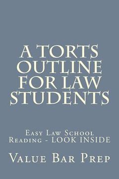 portada A Torts Outline For Law Students: Easy Law School Reading - LOOK INSIDE (en Inglés)