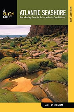 portada Naturalist's Guide to the Atlantic Seashore: Beach Ecology From the Gulf of Maine to Cape Hatteras (Naturalist's Guide Series) (en Inglés)