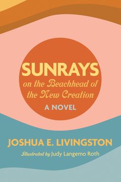 portada Sunrays on the Beachhead of the New Creation (en Inglés)