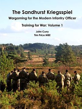portada The Sandhurst Kriegsspiel Wargaming for the Modern Infantry Officer Training for War: Volume 1 