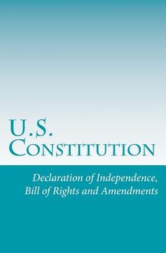 portada U.S. Constitution: Declaration of Independence, Bill of Rights and Amendments (en Inglés)
