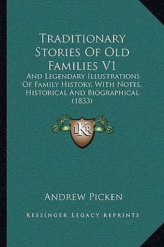 portada traditionary stories of old families v1: and legendary illustrations of family history, with notes, historical and biographical (1833)