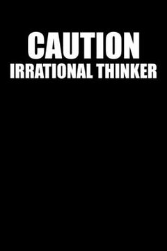 portada Caution Irrational Thinker: 100 Line Pages (en Inglés)