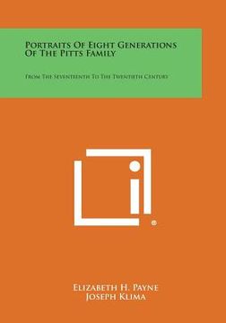 portada Portraits Of Eight Generations Of The Pitts Family: From The Seventeenth To The Twentieth Century