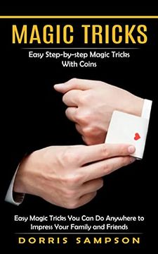 portada Magic Tricks: Easy Step-by-step Magic Tricks With Coins (Easy Magic Tricks You Can Do Anywhere to Impress Your Family and Friends) (en Inglés)