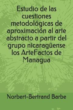 portada Estudio de las cuestiones metodológicas de aproximación al arte abstracto a partir del grupo nicaragüense los ArteFactos de Managua