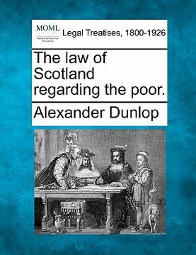 portada the law of scotland regarding the poor. (en Inglés)