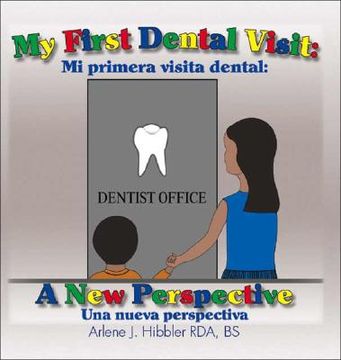 portada My First Dental Visit: A New Perspective: Mi Primera Visita Dental: Una Nueva Perspectiva (en Inglés)