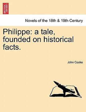 portada philippe: a tale, founded on historical facts. (en Inglés)