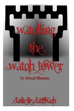 portada Watching the Watchtower: for jehovah's witnesses (en Inglés)