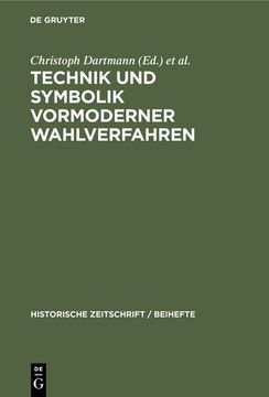 portada Technik und Symbolik Vormoderner Wahlverfahren (en Alemán)