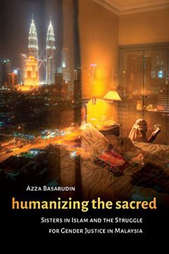 portada Humanizing the Sacred: Sisters in Islam and the Struggle for Gender Justice in Malaysia (Decolonizing Feminisms) 
