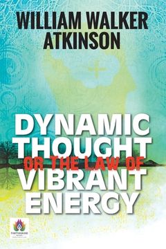portada Dynamic Thought or The Law of Vibrant Energy