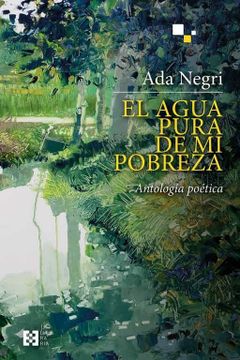 portada El Agua Pura de mi Pobreza: Antología Poética