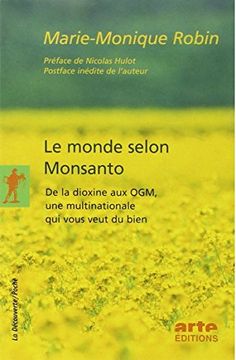 portada Le monde selon Monsanto : De la dioxine aux OGM, une multinationale qui vous veut du bien (Essais documents)
