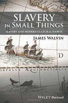 portada Slavery in Small Things: Slavery and Modern Cultural Habits (in English)