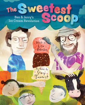 portada The Sweetest Scoop: Ben & Jerry'S ice Cream Revolution (in English)