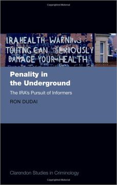 portada Penality in the Underground: The Ira'S Pursuit of Informers (Clarendon Studies in Criminology) (in English)