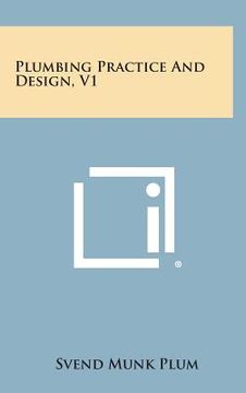 portada Plumbing Practice and Design, V1 (en Inglés)