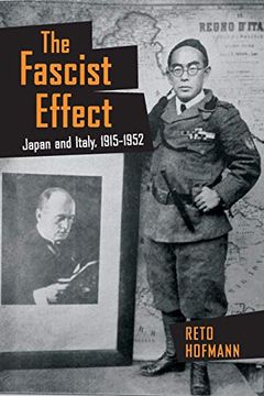 portada The Fascist Effect: Japan and Italy, 1915-1952 (Studies of the Weatherhead East Asian Institute, Columbia University) (en Inglés)