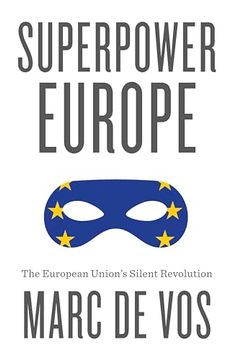 portada Superpower Europe: The European Union's Silent Revolution (in English)