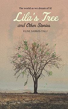 portada Lila'S Tree and Other Stories: The World as we Dream of it! (en Inglés)