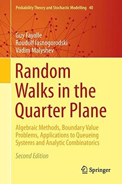portada Random Walks in the Quarter Plane: Algebraic Methods, Boundary Value Problems, Applications to Queueing Systems and Analytic Combinatorics (Probability Theory and Stochastic Modelling)