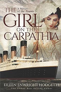 portada The Girl on the Carpathia: A Novel of the Titanic (en Inglés)