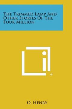 portada The Trimmed Lamp and Other Stories of the Four Million (en Inglés)