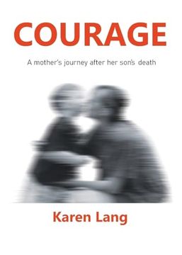portada Courage: A Mother's Journey After her Son's Death (in English)