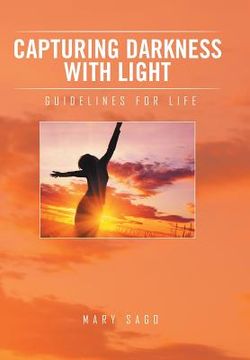 portada Capturing Darkness with Light: Guidelines for Life (en Inglés)