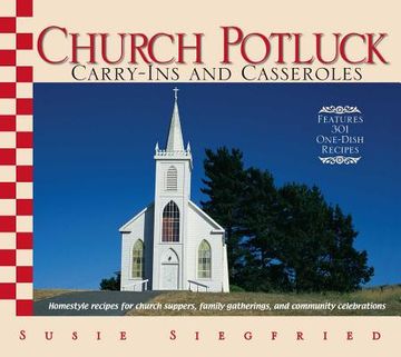 portada Church Potluck Carry-Ins and Casseroles: Homestyle Recipes for Church Suppers, Family Gatherings, and Community Celebrations (in English)