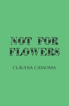 portada Not For Flowers (en Inglés)