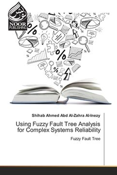 portada Using Fuzzy Fault Tree Analysis for Complex Systems Reliability