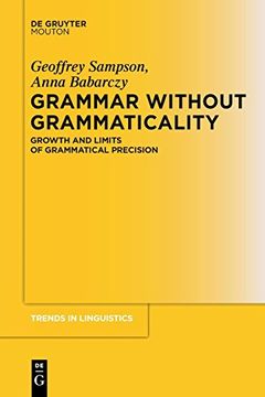 portada Grammar Without Grammaticality (Trends in Linguistics. Studies and Monographs) (en Inglés)