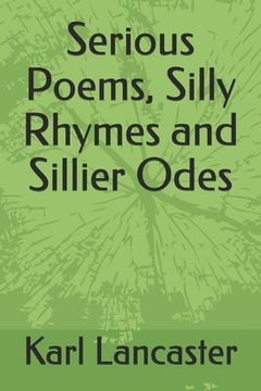 portada Serious Poems, Silly Rhymes and Sillier Odes