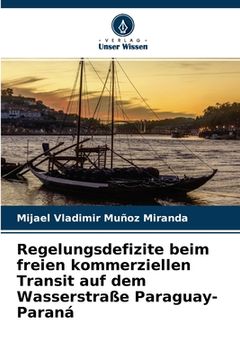 portada Regelungsdefizite beim freien kommerziellen Transit auf dem Wasserstraße Paraguay-Paraná (in German)