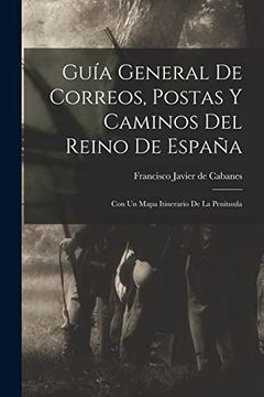 portada Guía General de Correos, Postas y Caminos del Reino de España: Con un Mapa Itinerario de la Península (in Spanish)