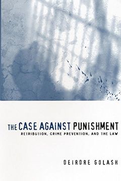 portada The Case Against Punishment: Retribution, Crime Prevention, and the law (en Inglés)