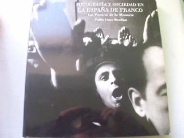 portada Fotografía y Sociedad en la España de Franco: Fuentes de la Memoria iii