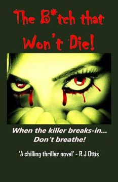 portada The Bitch That Won't Die: When the killer breaks-in... Don't breathe! (en Inglés)