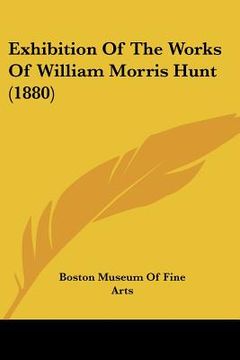 portada exhibition of the works of william morris hunt (1880) (en Inglés)