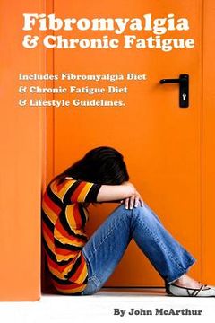 portada Fibromyalgia And Chronic Fatigue: A Step-By-Step Guide For Fibromyalgia Treatment And Chronic Fatigue Syndrome Treatment. Includes Fibromyalgia Diet A (en Inglés)