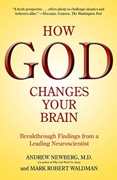 portada How god Changes Your Brain: Breakthrough Findings From a Leading Neuroscientist (in English)