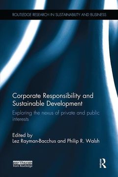 portada Corporate Responsibility and Sustainable Development: Exploring the Nexus of Private and Public Interests (en Inglés)