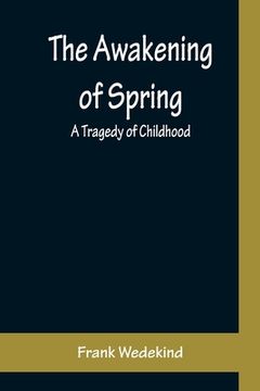 portada The Awakening of Spring: A Tragedy of Childhood (in English)